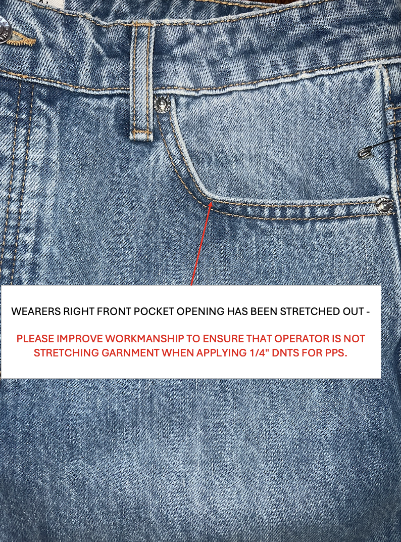 Front pocket opening stretched in sewing; workmanship callout